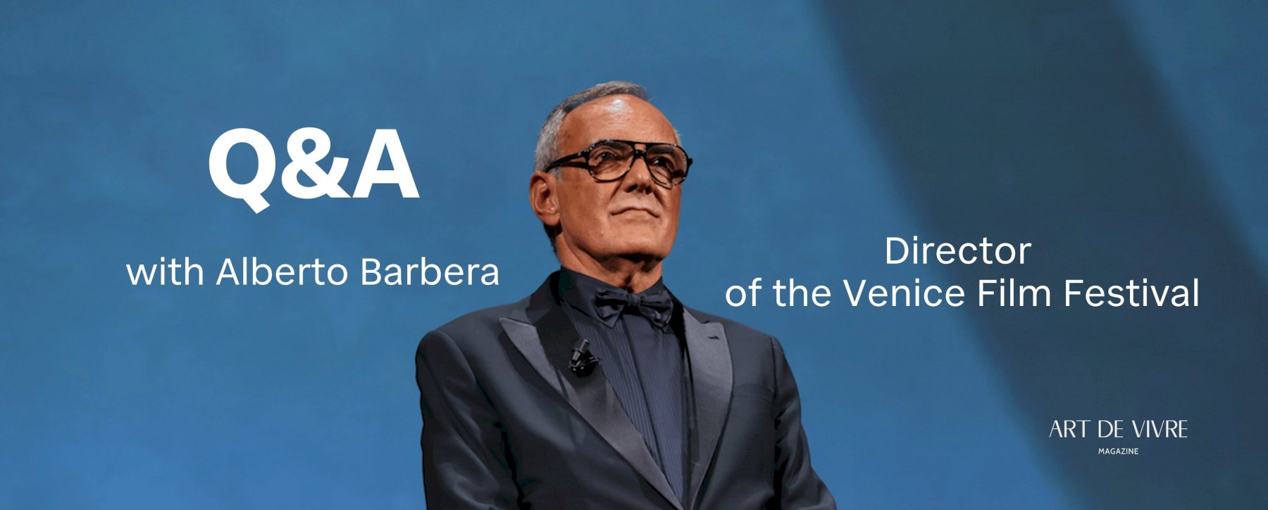 Q&A with Alberto Barbera, Director of the Venice Film Festival