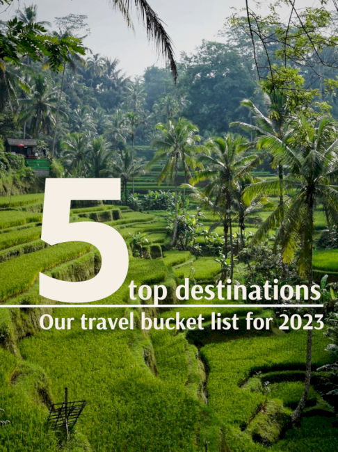 Our travel bucket list for this year: Five top destinations